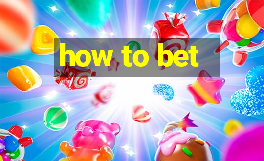 how to bet