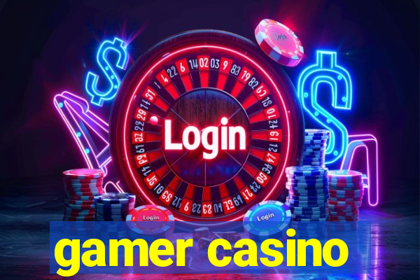 gamer casino