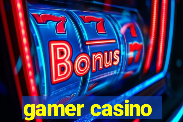 gamer casino