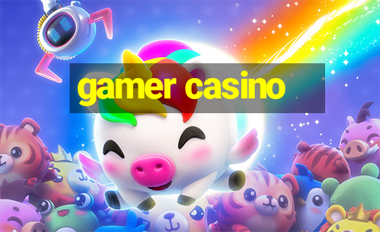 gamer casino