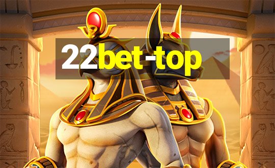 22bet-top