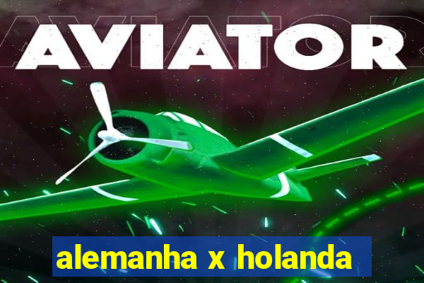 alemanha x holanda