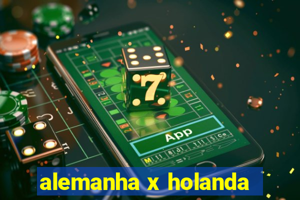 alemanha x holanda