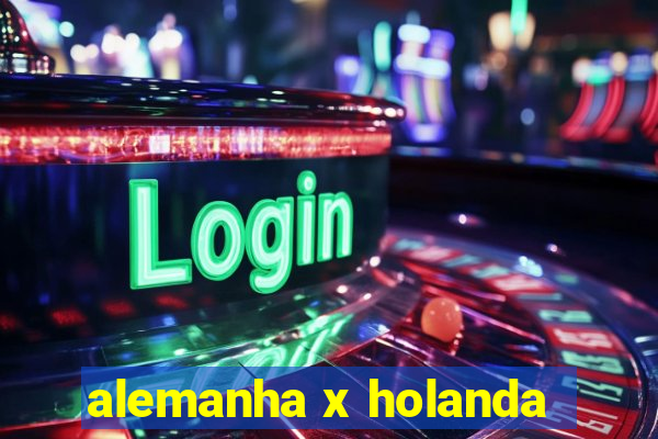 alemanha x holanda