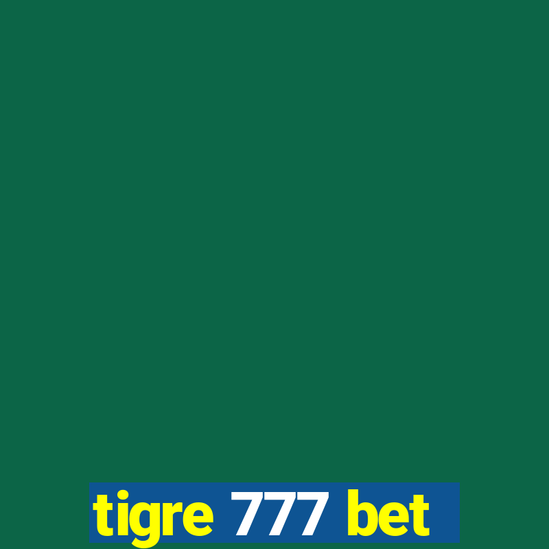 tigre 777 bet