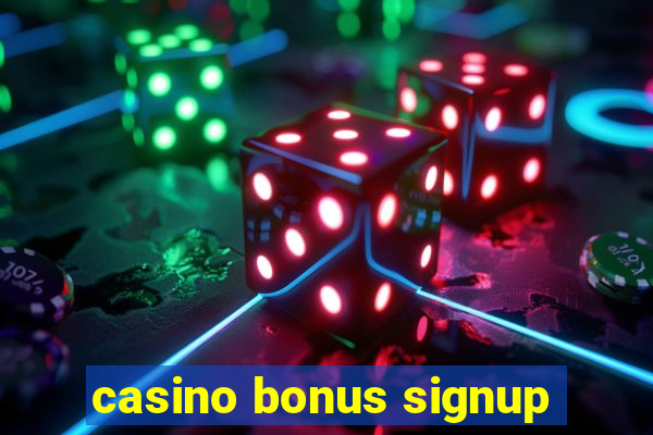 casino bonus signup