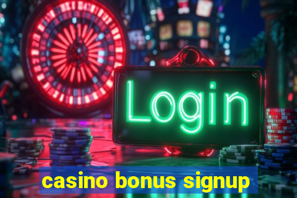 casino bonus signup