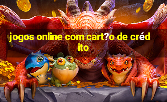 jogos online com cart?o de crédito