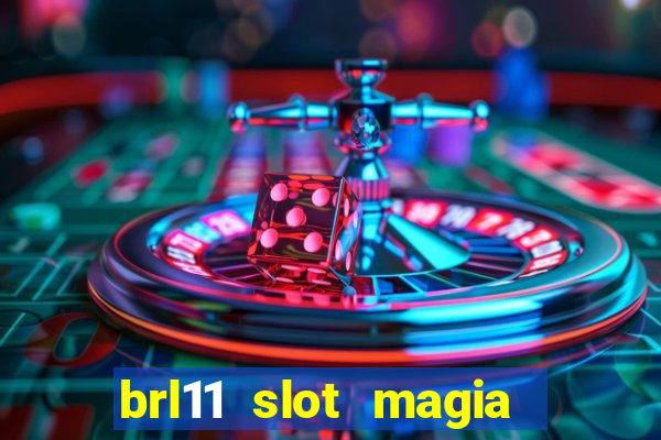 brl11 slot magia paga mesmo