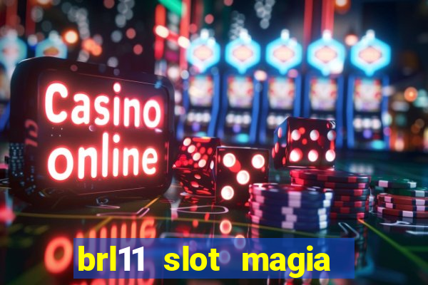 brl11 slot magia paga mesmo