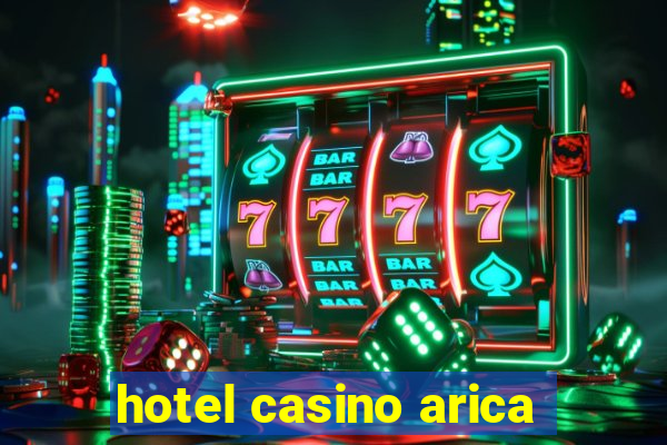 hotel casino arica