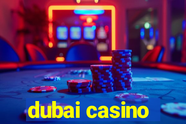 dubai casino