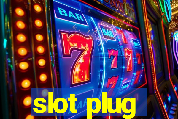 slot plug