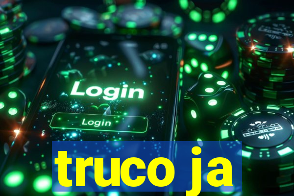 truco ja