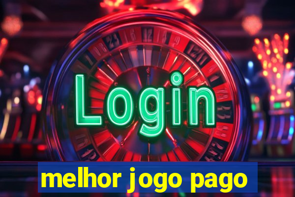 melhor jogo pago