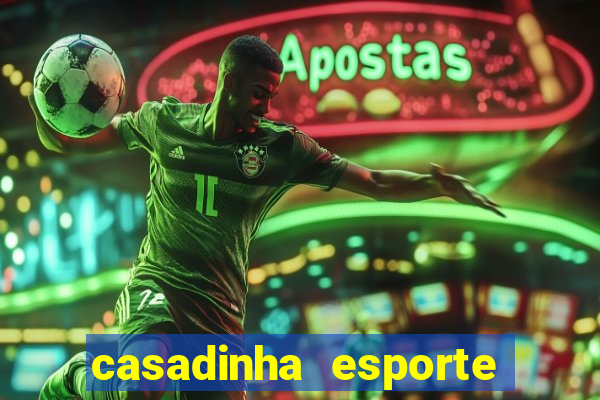 casadinha esporte da sorte