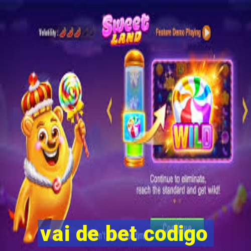 vai de bet codigo