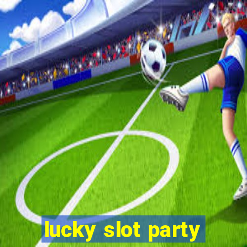 lucky slot party