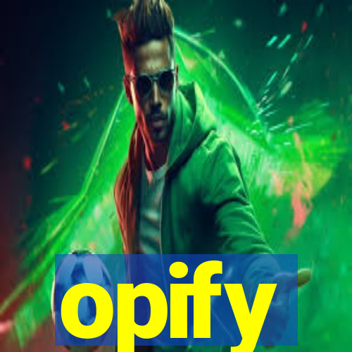 opify