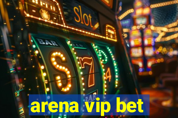 arena vip bet