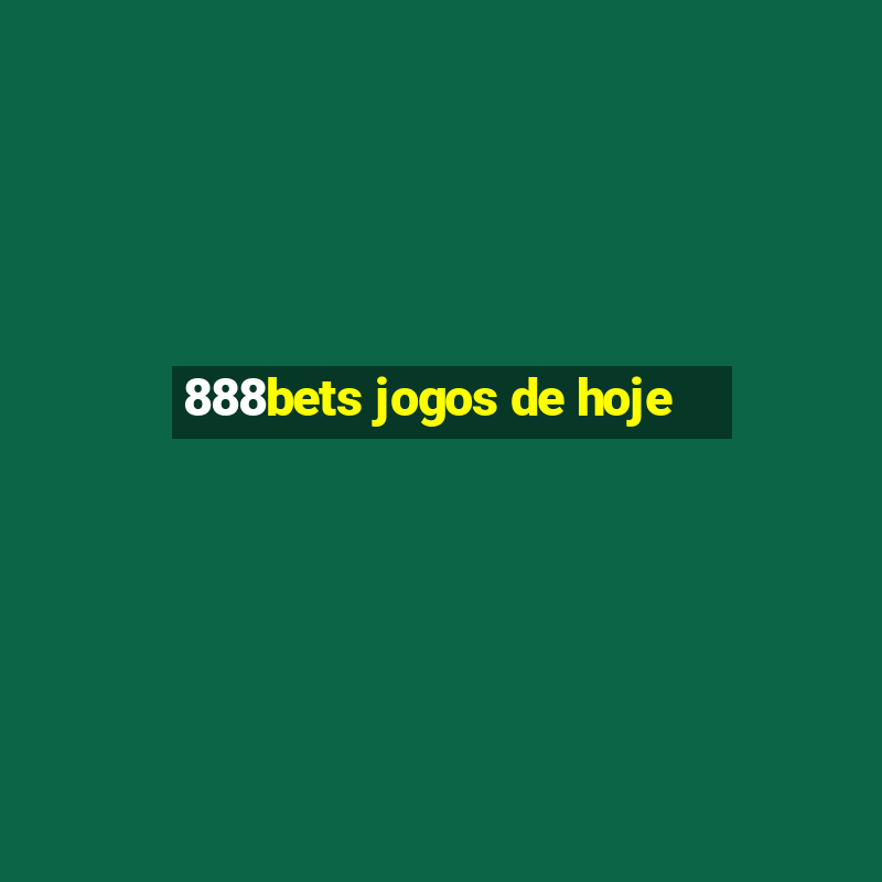 888bets jogos de hoje