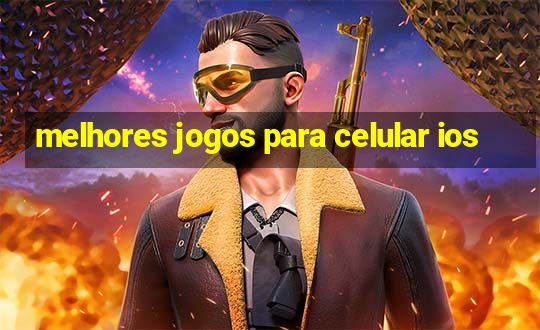 melhores jogos para celular ios