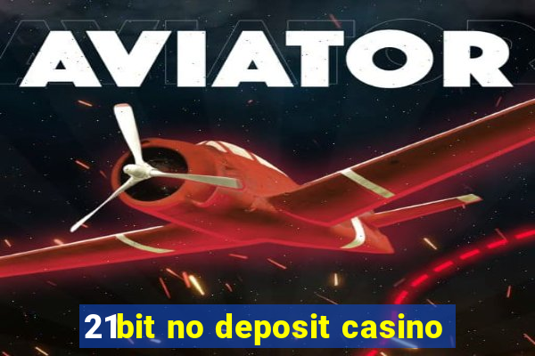 21bit no deposit casino