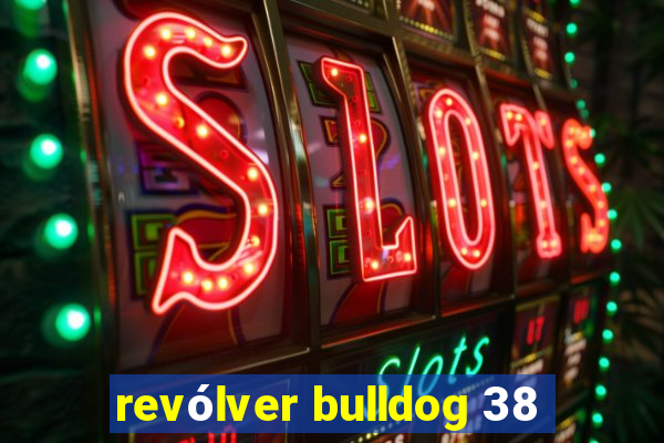 revólver bulldog 38