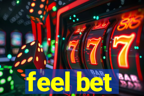 feel bet