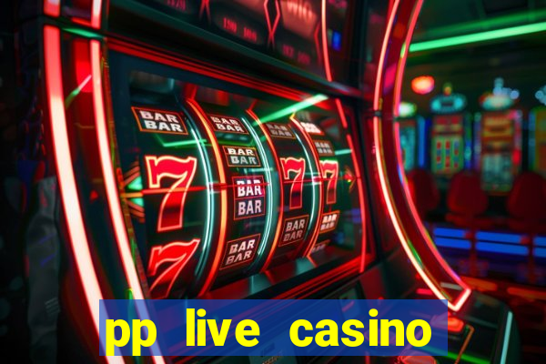 pp live casino esporte da sorte