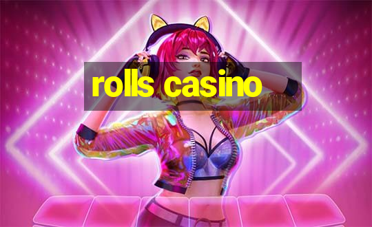 rolls casino