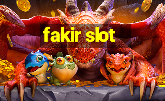 fakir slot