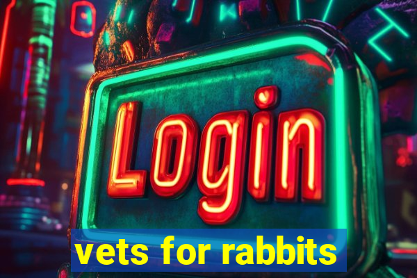 vets for rabbits