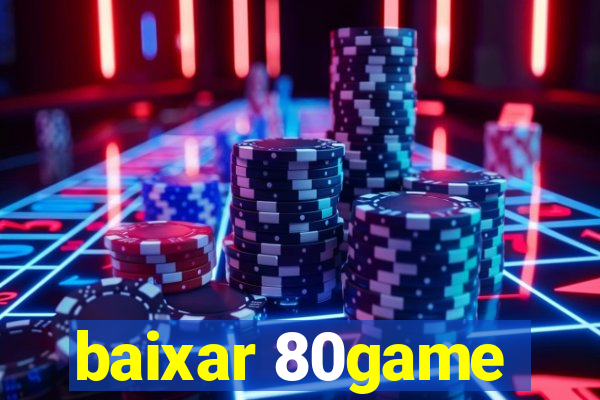 baixar 80game