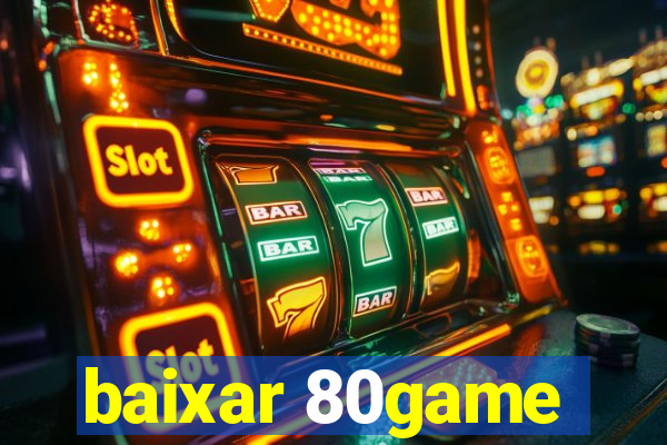 baixar 80game