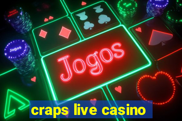 craps live casino