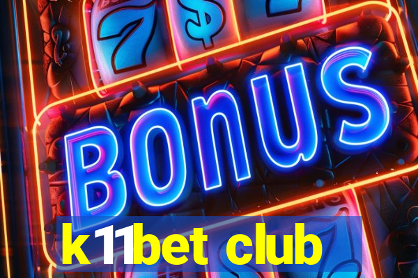 k11bet club