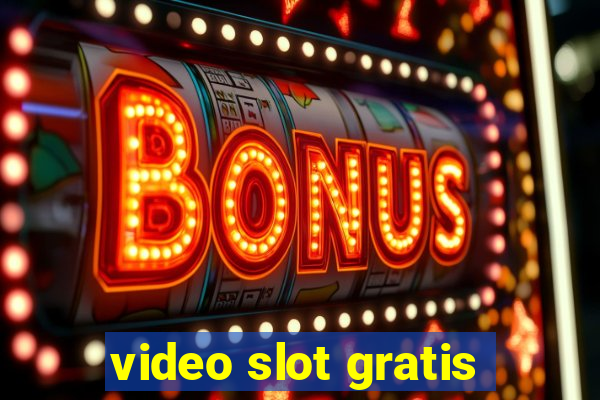 video slot gratis