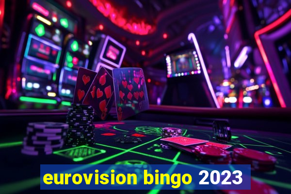 eurovision bingo 2023