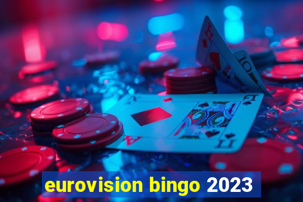 eurovision bingo 2023