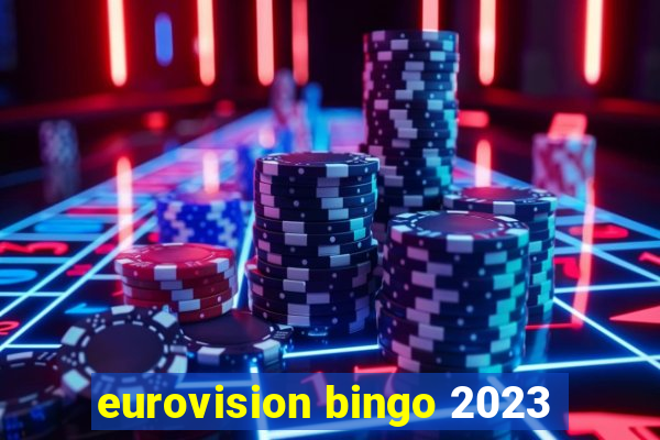 eurovision bingo 2023