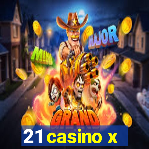 21 casino x