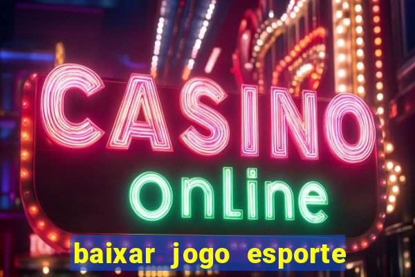 baixar jogo esporte da sorte