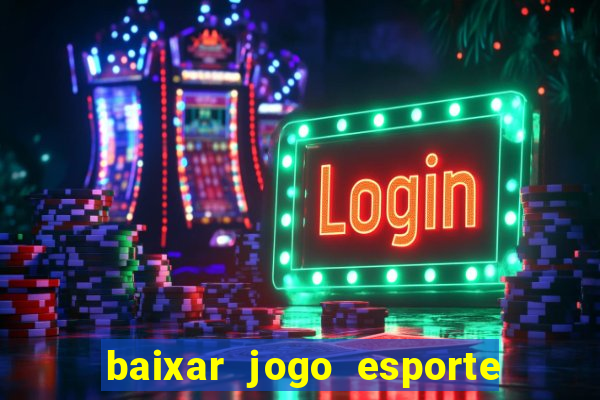 baixar jogo esporte da sorte