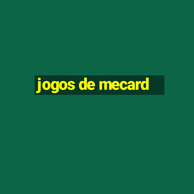 jogos de mecard