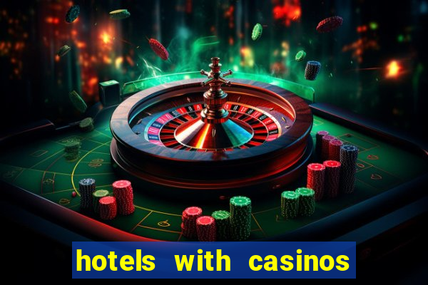 hotels with casinos in las vegas