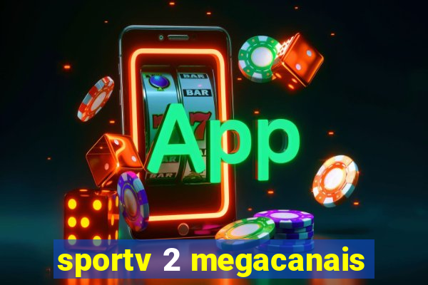 sportv 2 megacanais