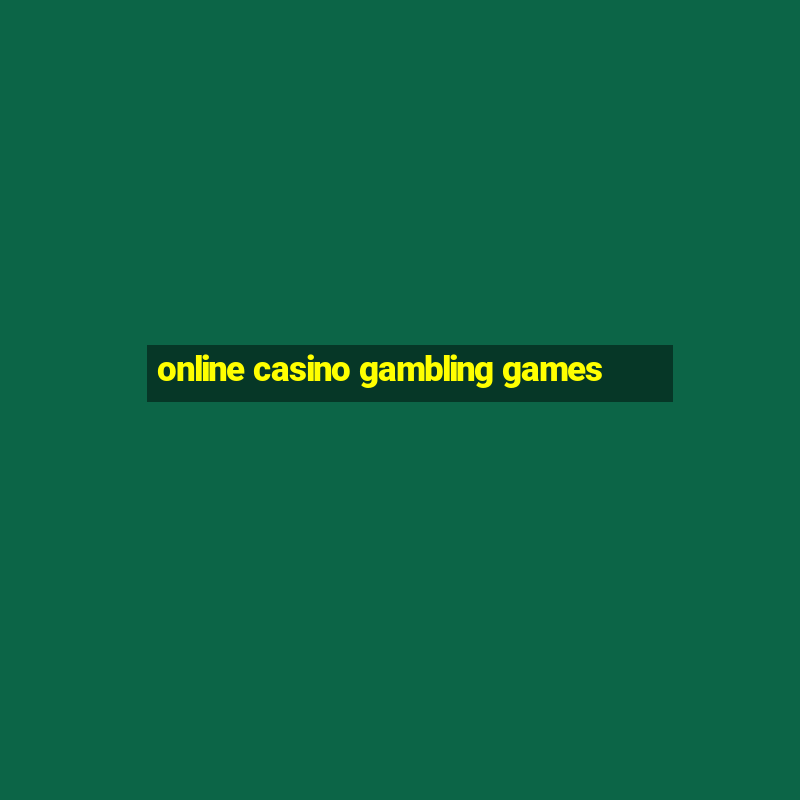 online casino gambling games