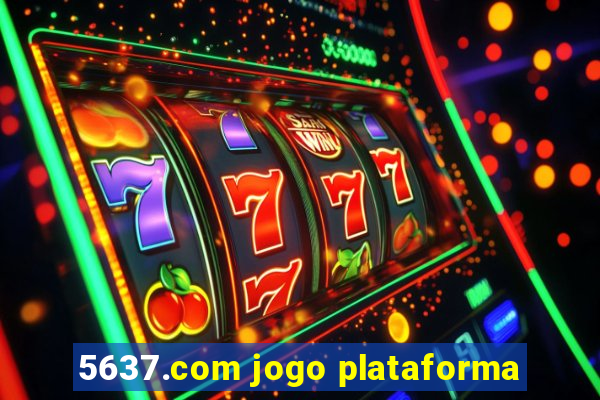 5637.com jogo plataforma