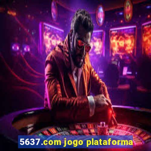 5637.com jogo plataforma